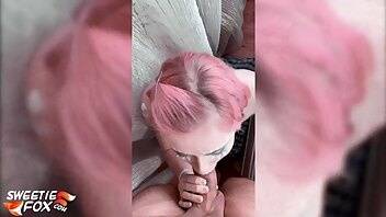 Sweetie Fox 093 - Pink Haired Girl Deep Sucking Big Cock xxx video on myfans.pics